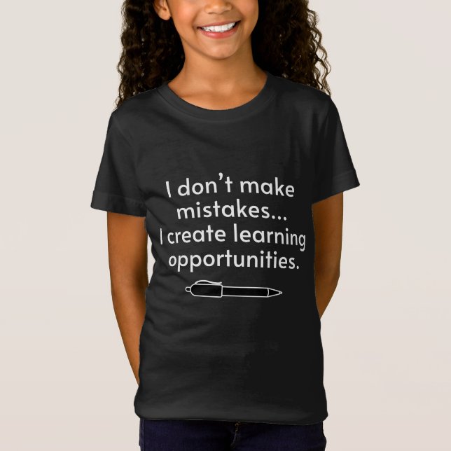 Camiseta I Don't Make Mistakes - Creative Learning (Anverso)