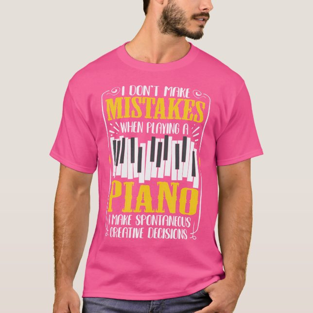 Camiseta I Don'T Make Mistakes When Playing A Piano Quote (Anverso)