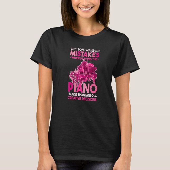 Camiseta I Dont Make Mistakes When Playing The Piano   (Anverso)