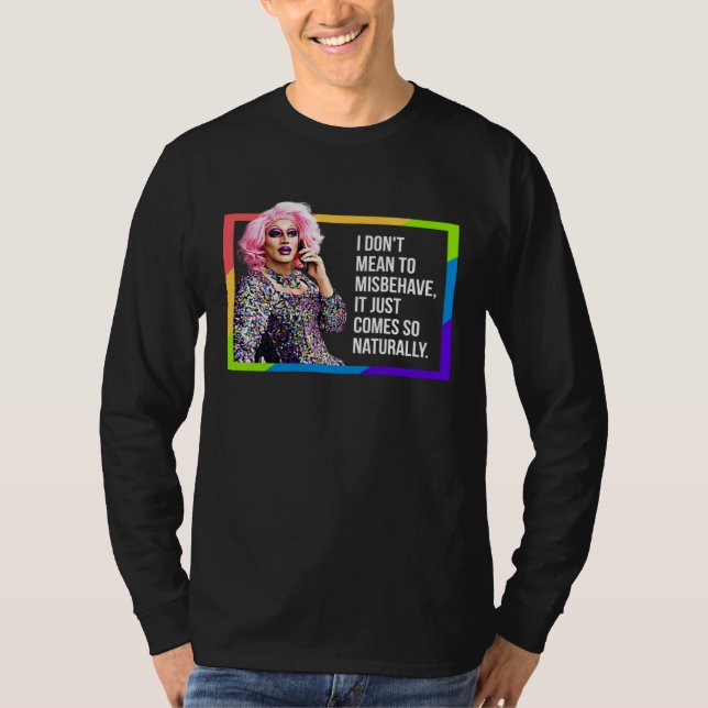 CAMISETA I DON'T MEAN TO MISBEHAVE DRAG QUEEN GAY PRIDE HUM (Anverso)