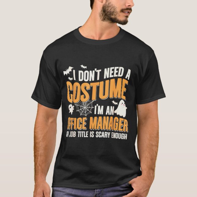 Camiseta I Don't Need A Costume I'm A Office Manager Funny  (Anverso)