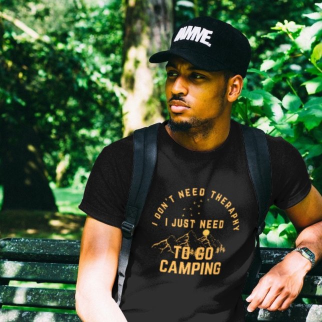 Camiseta I Don't Need Theraphy i just need to go camping (Subido por el creador)