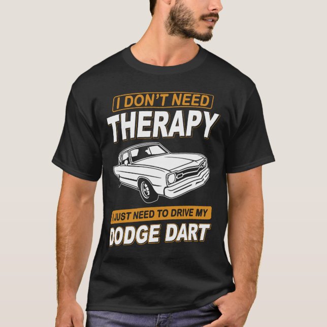 Camiseta I DON'T NEED THERAPY Dodge Dart 73 (Anverso)