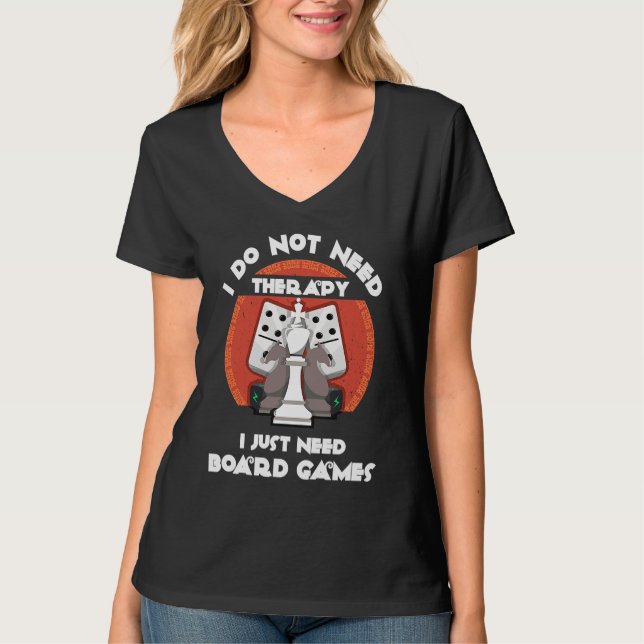 Camiseta I don't need therapy I just need board games  Boar (Anverso)