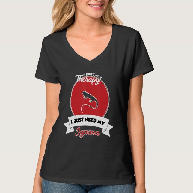 Camiseta I Don't Need Therapy I Just Need My Iguana (Anverso)