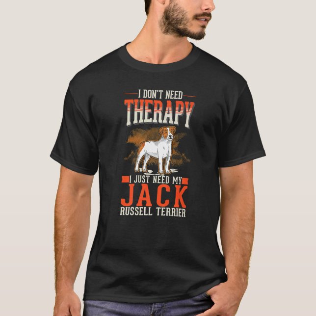 Camiseta I don't need Therapy I just need my Jack Russell T (Anverso)