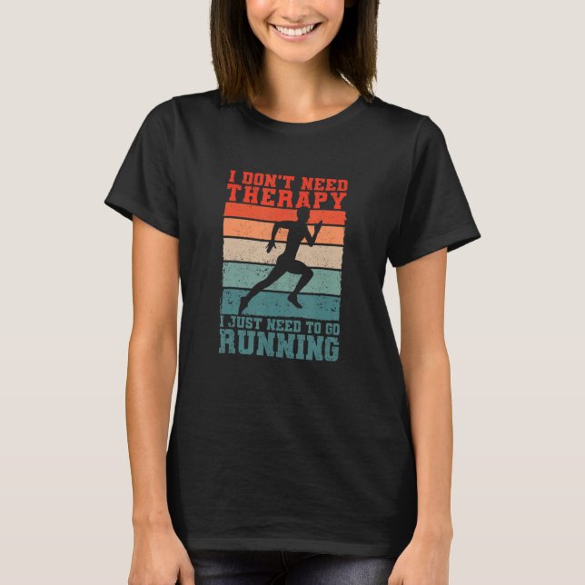 Camiseta I Don't Need Therapy I Just Need To Go Running Fun (Anverso)