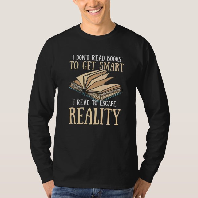 Camiseta I Don't Read Books To Get Smart Book Nerd Bookworm (Anverso)