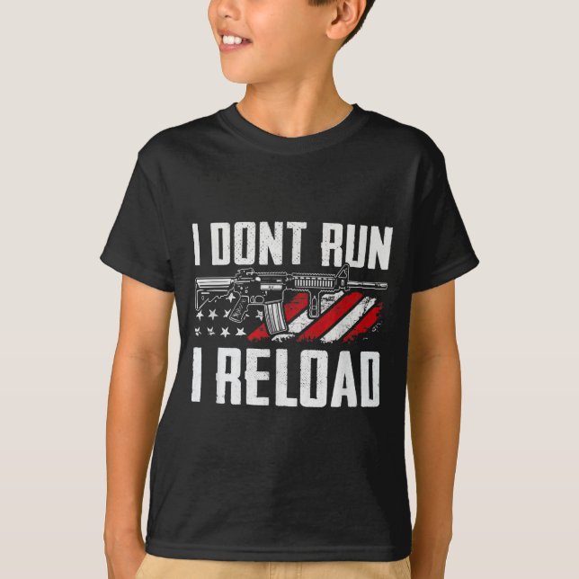 Camiseta I Dont Run I Reload Usa Flag Pro Guns Funny Gun  (Anverso)