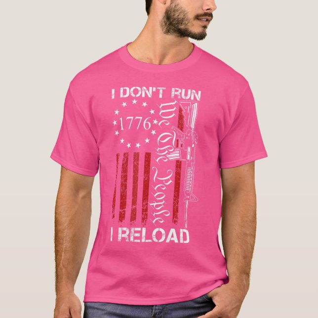 Camiseta I Don'T Run I Reload Usa We The People Ar15 Funny  (Anverso)