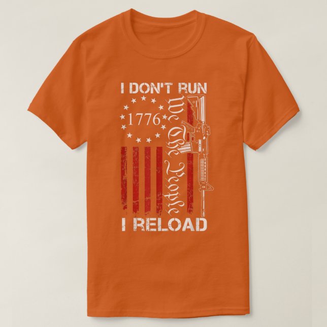 Camiseta I Don't Run I Reload  USA We The People AR15 Funny (Diseño del anverso)