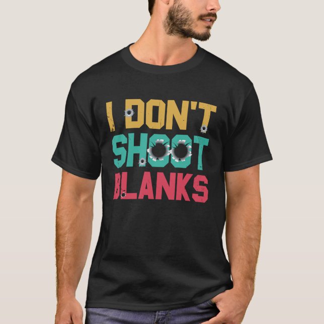 Camiseta I Dont Shoot Blanks Father (Anverso)