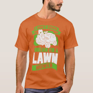 Camiseta I Dont Snore I Dream Im A Lawn Mower 