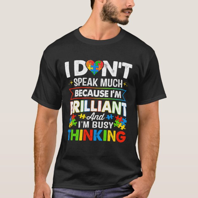 Camiseta I Dont Speak Much Because I m Brilliant Busy Think (Anverso)