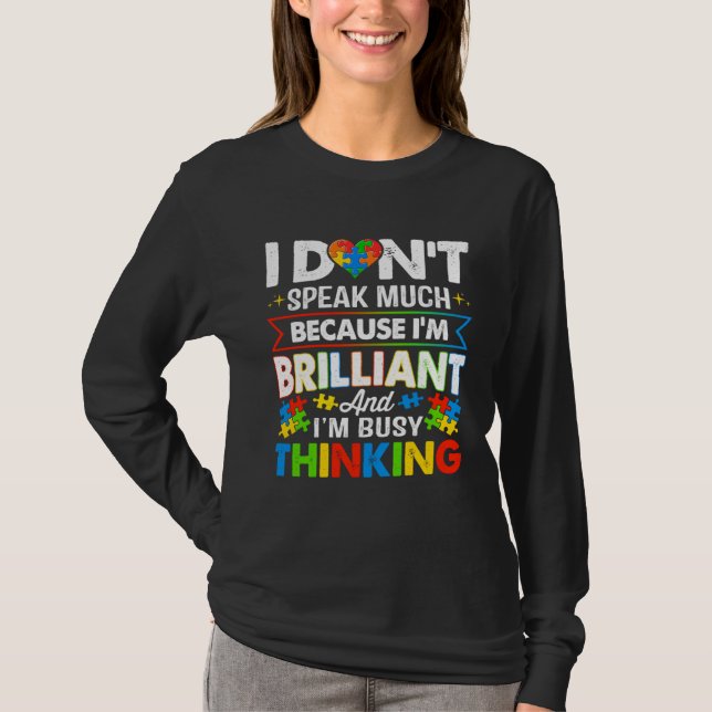 Camiseta I Dont Speak Much Because I m Brilliant Busy Think (Anverso)