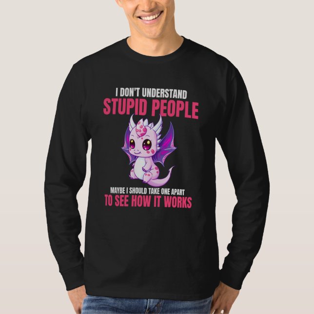 Camiseta I Don't Understand Stupid People  Dragons    3 (Anverso)