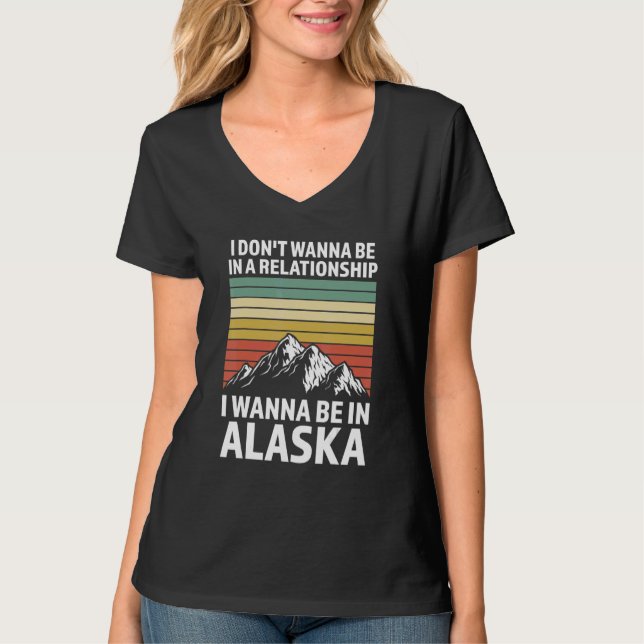 Camiseta I don't wanna be in Alaska State Alaska Alaska (Anverso)