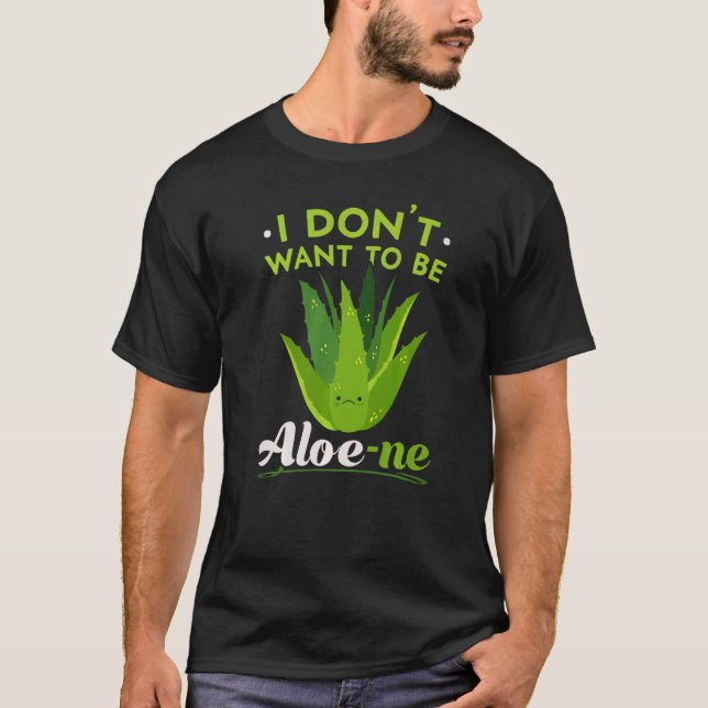 Camiseta I Don't Want To Be Aloe ne Extroverted Personality (Anverso)