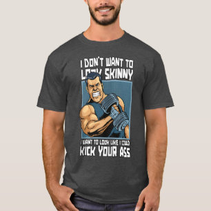 Camiseta I Don't Want To Look Skinny Weightlifting Gym
