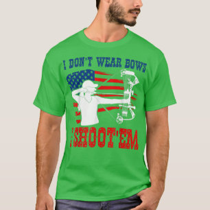 Camiseta I don't wear bow, i shoot them, with american vint