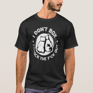 Camiseta I Donu2019t Box I Knock Out The F ck Out For Boxin