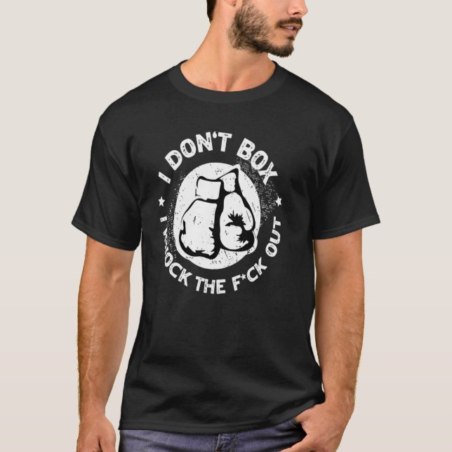 Camiseta I Donu2019t Box I Knock Out The F ck Out For Boxin (Anverso)