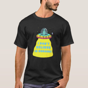Camiseta I DONu2019T CREE EN HUMANOS EXTRANJEROS