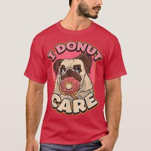 Camiseta I Donut Care Funny Donut Pun T-Shirt