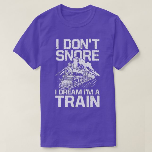 Camiseta I Donx27t Snore Soñé Como Ix27m Un Tren Amante (Diseño del anverso)