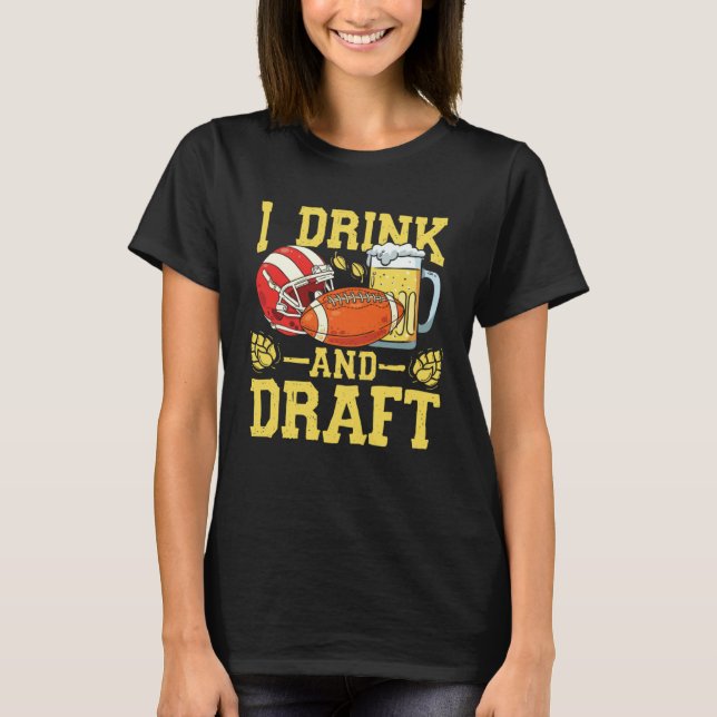 Camiseta I drink and draft I football party team players (Anverso)