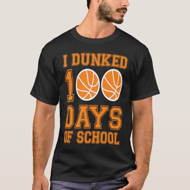 Camiseta I Dunked 100 Days Of School Basketball Player 100  (Anverso)