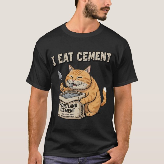 Camiseta I Eat Cement Funny Cat Construction Funny Cat Meme (Anverso)