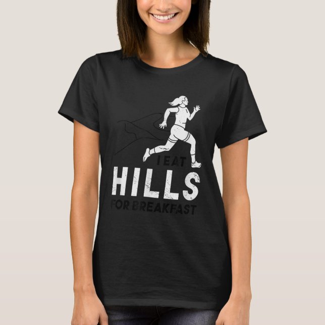 Camiseta I Eat Hills For Breakfast Motivational Running Quo (Anverso)
