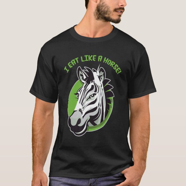 Camiseta I eat like a horse - funny cute zebra design (Anverso)