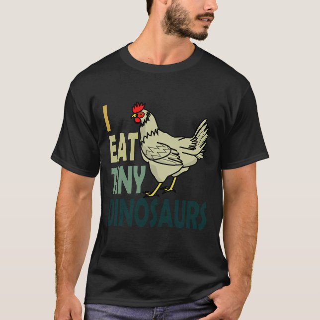 Camiseta I Eat Tiny Dinosaurs Chicken   (Anverso)