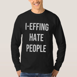 Camiseta I Effing Hate People Apparel
