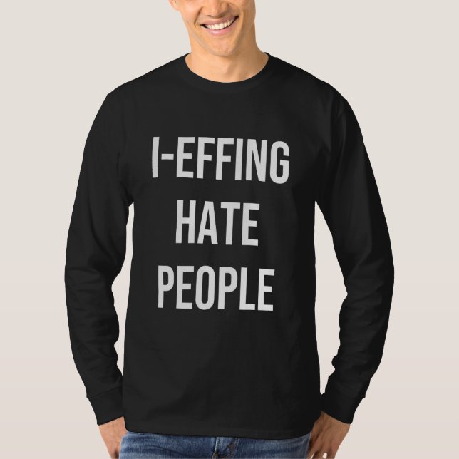 Camiseta I Effing Hate People Apparel (Anverso)