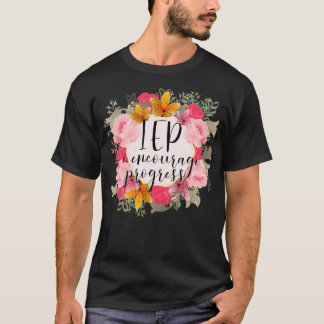 Camiseta I Encourage Progress IEP Special Education Teacher