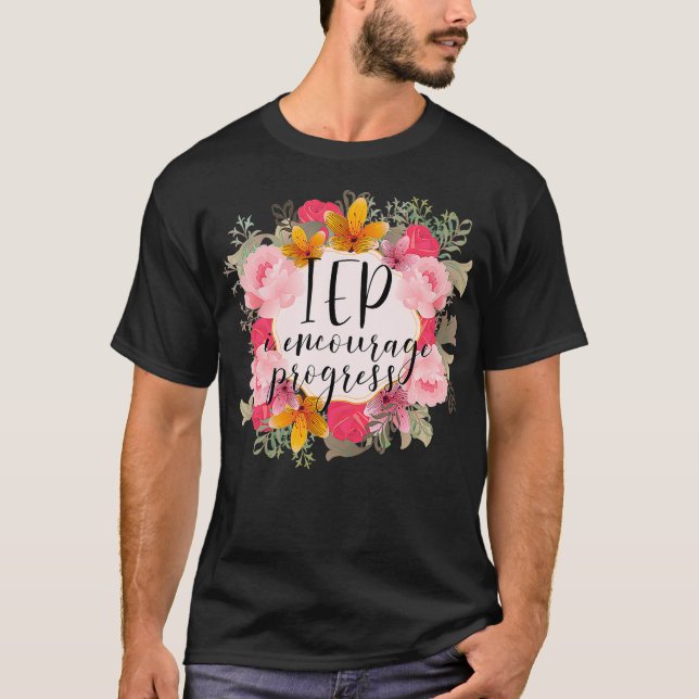 Camiseta I Encourage Progress IEP Special Education Teacher (Anverso)
