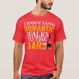 Camiseta I Enjoy Long Romantic Walks To The Bar Funny Barte