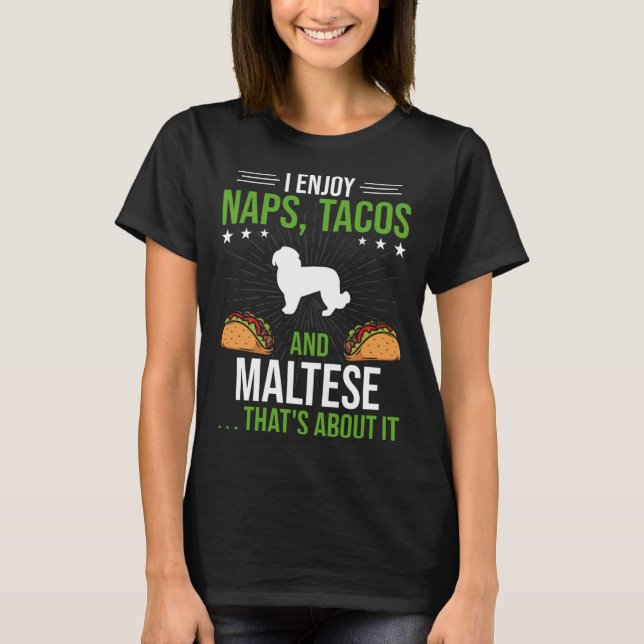 Camiseta I Enjoy Naps Tacos and Maltese Dog (Anverso)