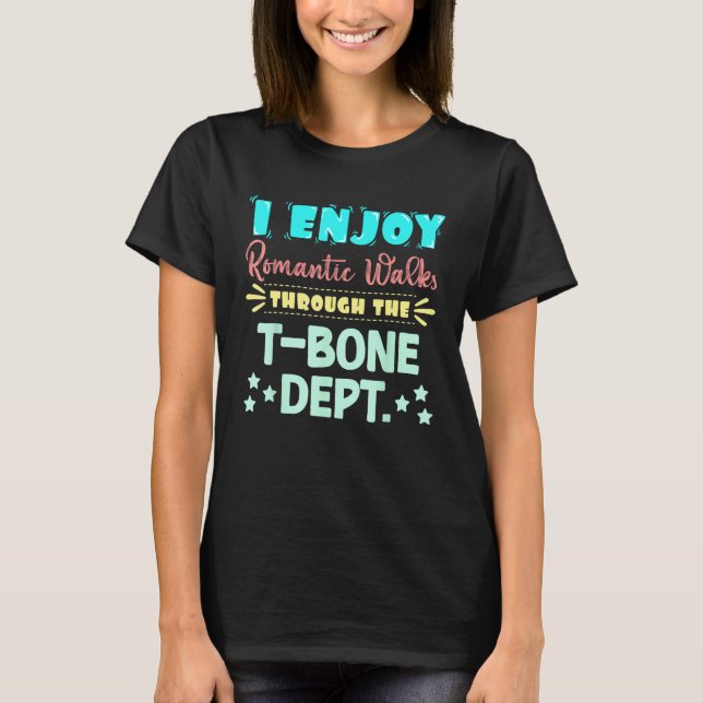 Camiseta I Enjoy Romantic Walks Through The Bone Dept. Seiz (Anverso)