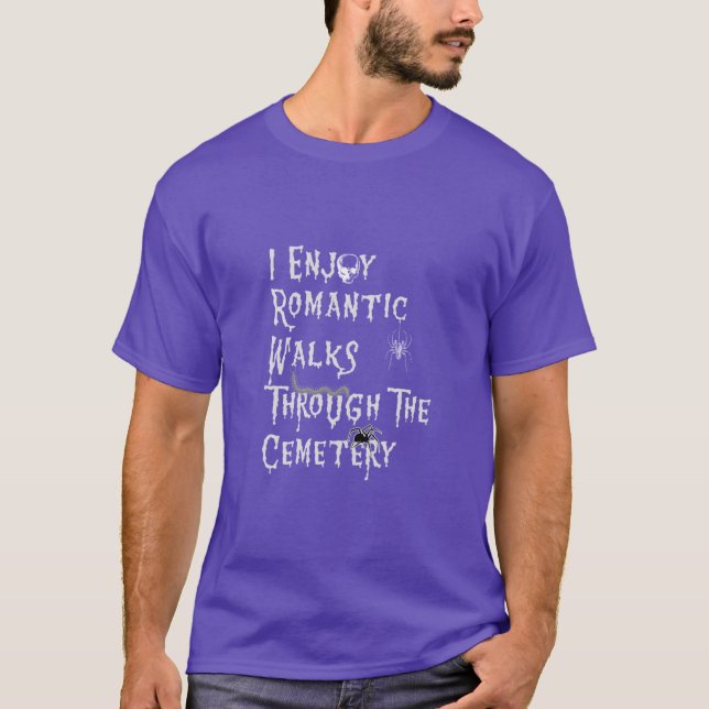 Camiseta I Enjoy Romantic Walks Through The Cemetery Oversi (Anverso)