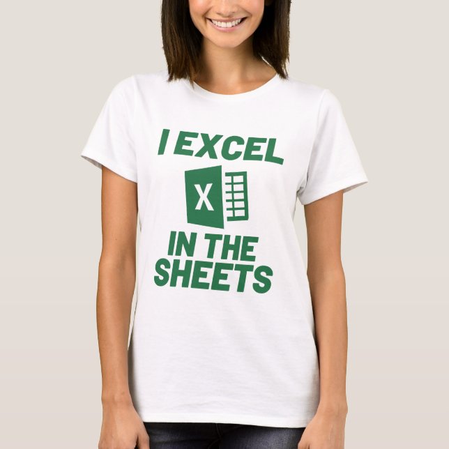 Camiseta I Excel in the Sheets Spreadsheet Funny Computer (Anverso)