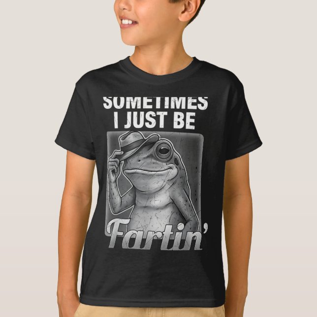 Camiseta I Farting Frog Sometimes Just Fartin Fart Fun (Anverso)