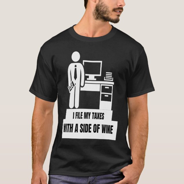 Camiseta I File My Taxes With A Side Of Wine  Tax Season (Anverso)