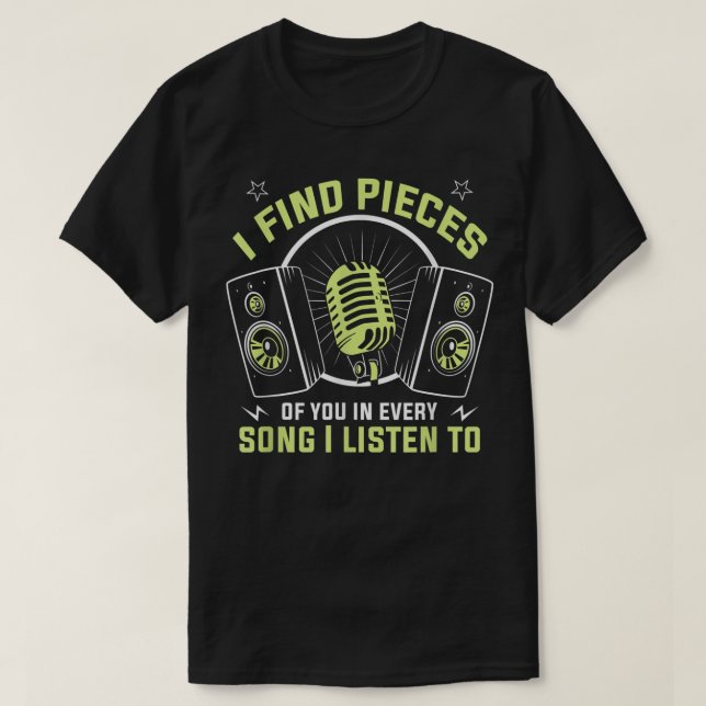 Camiseta I find pieces of you in every song Music Producer  (Diseño del anverso)