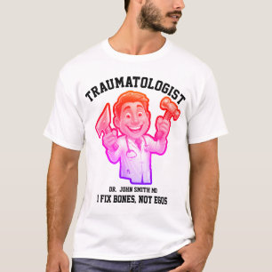 Camiseta I fix bones, not egos Traumatologist Cartoon Desig