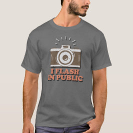 Camiseta I Flash In Public - Funny Photographer