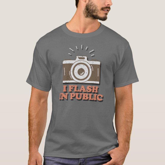 Camiseta I Flash In Public - Funny Photographer  (Anverso)